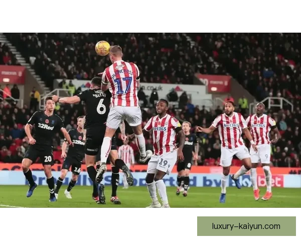 斯托克城长传冲吊战术持续提升，近期表现值得关注